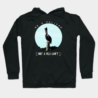 Be a Pelican Hoodie